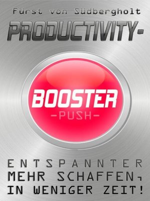 cover image of Productivity Booster--entspannter, MEHR schaffen, in weniger Zeit.